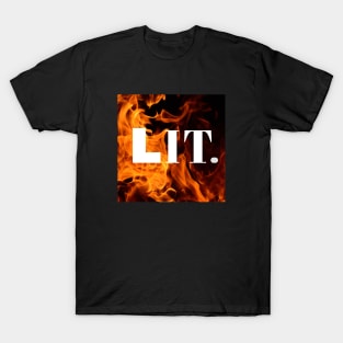 Too Lit Right Now T-Shirt